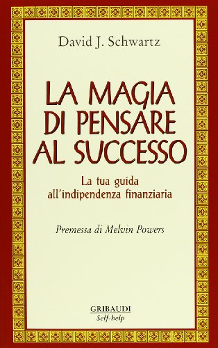 Beispielbild fr La magia di pensare al successo. La tua guida all'indipendenza finanziaria zum Verkauf von medimops