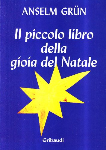 Il piccolo libro della gioia del Natale (9788871528861) by GrÃ¼n, Anselm