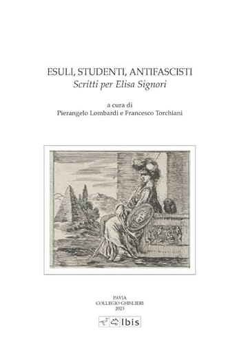 Stock image for Esuli, studenti, antifascisti. Scritti per Elisa Signori (Studia ghisleriana) for sale by libreriauniversitaria.it
