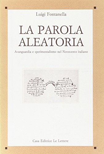 9788871660790: La parola aleatoria: Avanguardia e sperimentalismo nel Novecento italiano (Saggi) (Italian Edition)