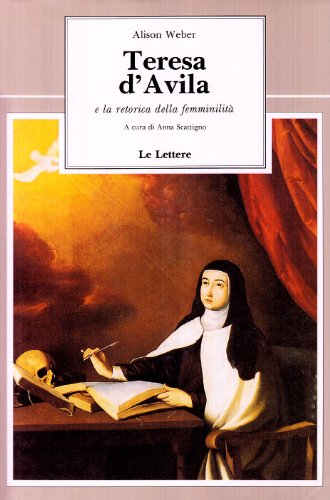 Teresa d'Avila e la retorica della femminilitÃ  (9788871661216) by Unknown Author