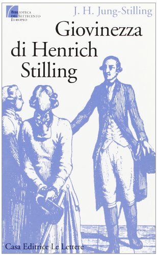 9788871661452: Giovinezza di Henrich Stilling (Biblioteca del Settecento europeo)