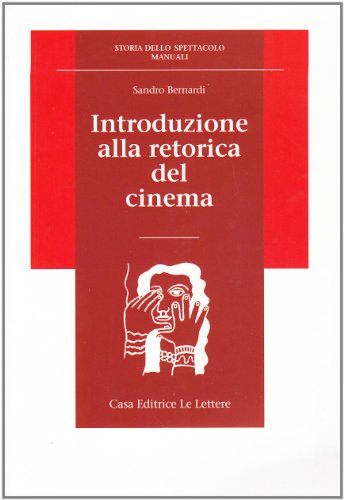 9788871661568: Introduzione alla retorica del cinema (Storia dello spettacolo.Manuali)