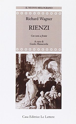 Rienzi. Testo originale a fronte (9788871663111) by Wagner, W. Richard