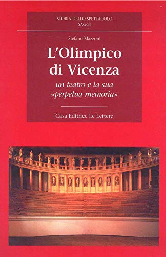 Stock image for L'Olimpico di Vicenza: Un teatro e la sua 