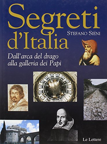 9788871663487: Segreti d'Italia. Dall'arca del drago alla galleria dei papi