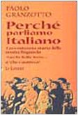 Beispielbild fr Perch parliamo italiano. Breve storia delle parole. Repertorio dei dubbi linguistici e degli errori comuni. Con dizionario. zum Verkauf von FIRENZELIBRI SRL