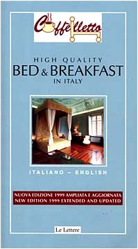 Beispielbild fr Caffelletto High Quality Bed and Breakfast in Italy (English and Italian Edition) zum Verkauf von St Vincent de Paul of Lane County