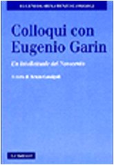 9788871665399: Colloqui con Eugenio Garin. Un intellettuale del Novecento