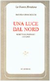 Stock image for Una luce dal nord. Scritti scandinavi 1979-2000. for sale by FIRENZELIBRI SRL