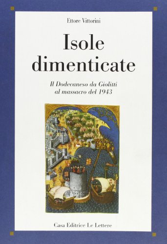 Beispielbild fr Isole dimenticate. Il Dodecaneso da Giolitti al massacro del 1943 (Saggi) zum Verkauf von medimops