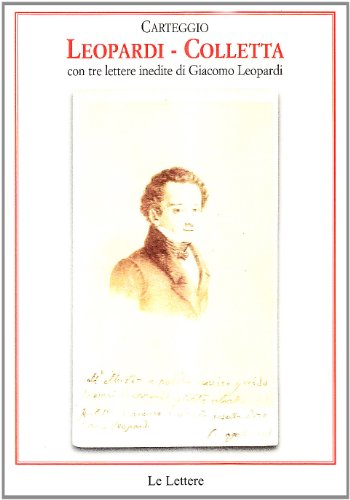 9788871667102: Carteggio Leopardi-Colletta. Con tre lettere inedite di Giacomo Leopardi