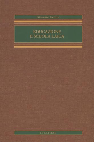 9788871667461: Educazione e scuola laica (Opere complete di Giovanni Gentile)