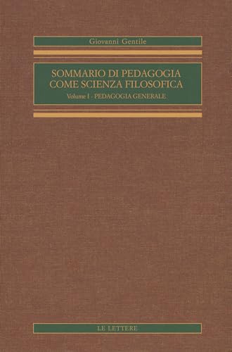 9788871667560: Sommario di pedagogia come scienza filosofica (rist. anast.). Pedagogia generale (Vol. 1) (Opere complete di Giovanni Gentile)