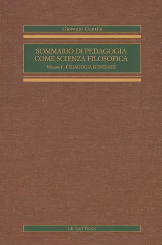 9788871667560: Sommario di pedagogia come scienza filosofica (rist. anast.). Pedagogia generale (Vol. 1)