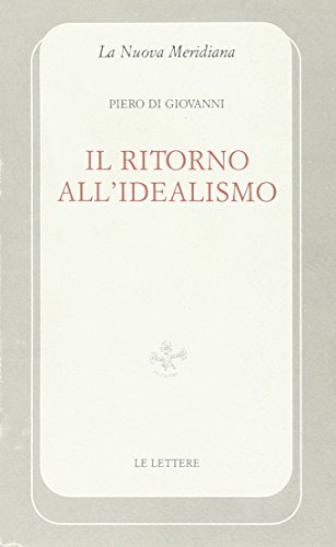 Beispielbild fr Il ritorno all'idealismo. zum Verkauf von FIRENZELIBRI SRL