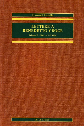 9788871668222: Lettere a Benedetto Croce. Dal 1915 al 1924 (Vol. 5) (Opere complete di Giovanni Gentile)