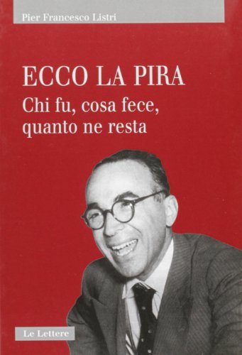 9788871668338: Ecco La Pira. Chi fu, cosa fece, quanto ne resta (Contrappunto)