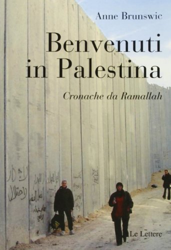 Beispielbild fr Benvenuti in Palestina. Cronache da Ramallah zum Verkauf von libreriauniversitaria.it