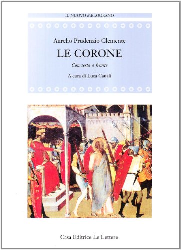 9788871668895: Le corone. Testo latino a fronte (Il nuovo melograno)