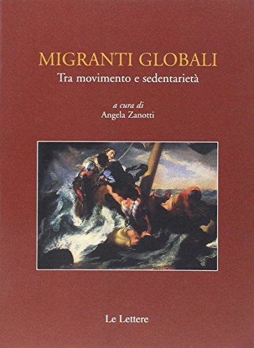 9788871669755: Migranti globali. Tra movimento e sedentariet (Annali Univ. Ferrara. Sez. storia-saggi)