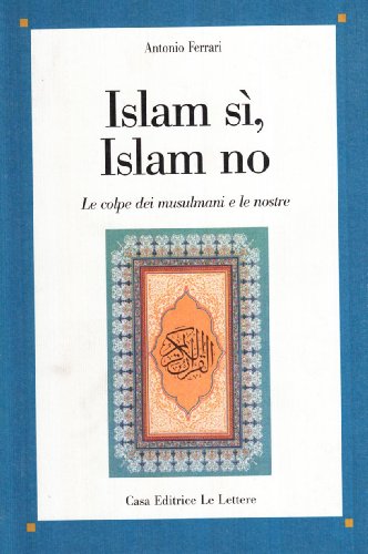 Beispielbild fr Islam s, Islam no. Le colpe dei musulmani e le nostre. zum Verkauf von FIRENZELIBRI SRL