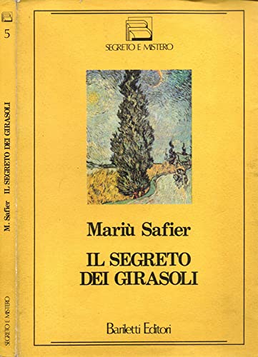 9788871670126: IL SEGRETO DEI GIRASOLI. MARI SAFIER. BARILETTI. 1ED.