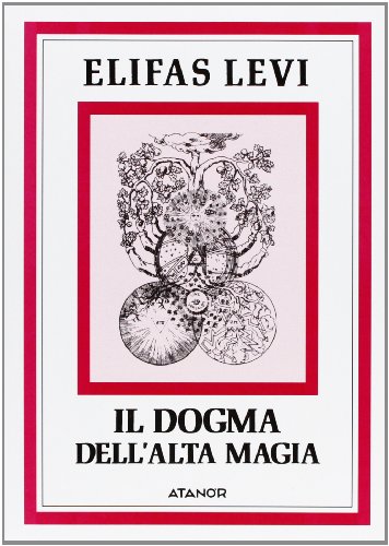 Il dogma dell'alta magia (9788871691114) by Levi, Eliphas