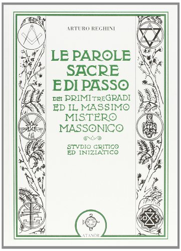 Stock image for Le parole sacre e di passo dei primi tre gradi e il massimo mistero massonico for sale by libreriauniversitaria.it