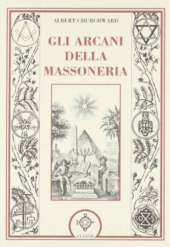 9788871692340: Gli arcani della massoneria (Colonne. Storia della massoneria)