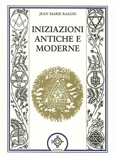 9788871692814: Iniziazioni antiche e moderne (Massoneria)