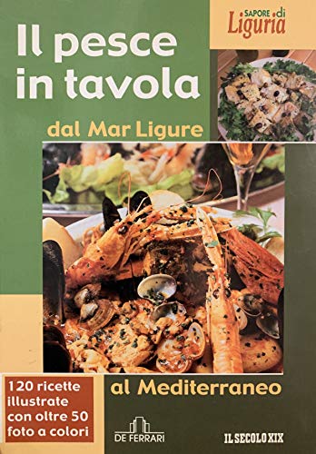 Stock image for Il pesce in tavola. Dal mar Ligure al Mediterraneo (Gastronomia) for sale by medimops