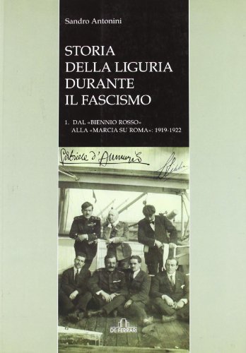 9788871725307: Storia della Liguria durante il fascismo. Dal biennio rosso alla marcia su Roma (1919-1922) (Sestante)