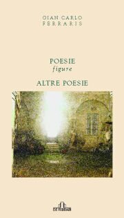 9788871726618: Poesie. Figure. Altre poesie (Poesia)