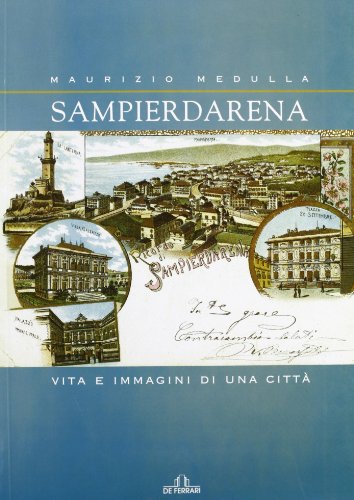 Stock image for Sampierdarena. Vita e immagini di una citt Medulla, Maurizio for sale by Librisline
