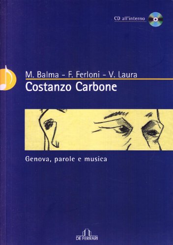 9788871728797: Costanzo Carbone. Genova, parole e musica (Musica e teatro)