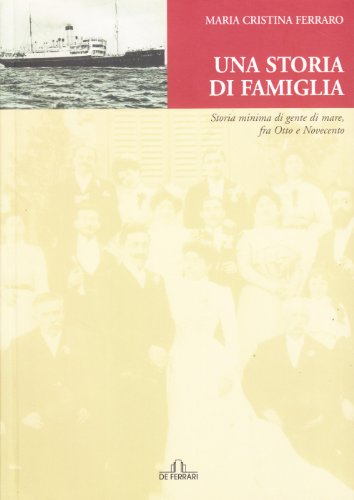 Beispielbild fr Una storia di famiglia. Storia minima di gente di mare fra Otto e Novecento zum Verkauf von medimops