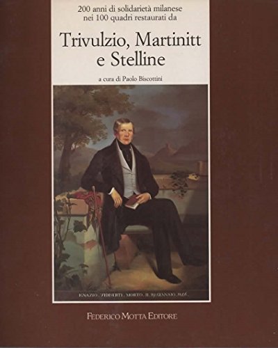 9788871790060: Duecento anni di solidariet milanese nei 100 quadri restaurati da Trivulzio, Martinitt e Stelline. Ediz. illustrata (Mostre e musei)