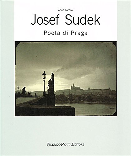 Josef Sudek, Poeta Di Praga (Italian Edition) (9788871790152) by Farova, Anna