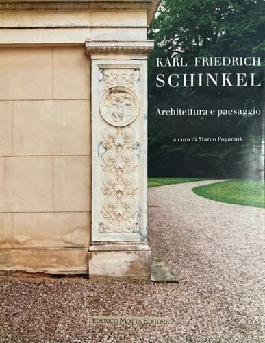 9788871790299: Karl Friedrich Schinkel. Architettura e paesaggio. Ediz. illustrata