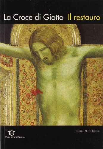 La Croce Di Giotto: Il Restauro