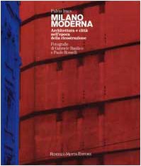 Milano moderna: Architettura e cittaÌ€ nell'epoca della ricostruzione (Italian Edition) (9788871791128) by [???]
