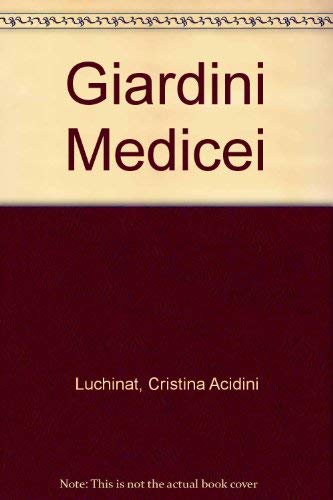 Giardini Medicei (Italian Edition) (9788871791135) by Luchinat, Cristina Acidini