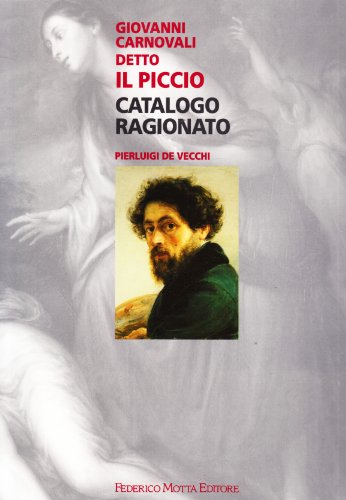 Giovanni Carnovali detto Il Piccio: Catalogo ragionato (Collana di cataloghi ragionati di artisti lombardi dell'Ottocento) (Italian Edition) (9788871791418) by Pierluigi De Vecchi