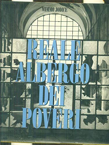 Reale Albergo dei poveri (Italian Edition) (9788871792286) by Jodice, Mimmo