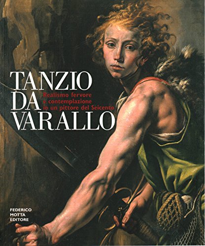 Beispielbild fr Tanzio da Varallo. Realismo Fervore e Contempolazione in un Pittore del Seicento. zum Verkauf von Thomas Heneage Art Books