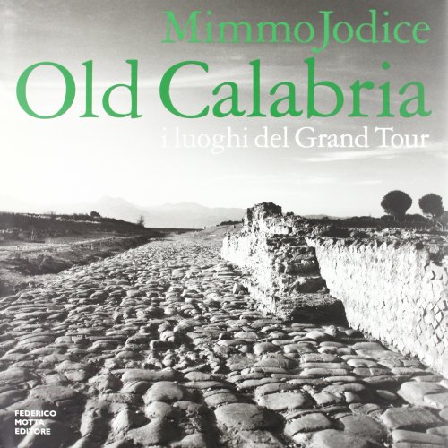 Old Calabria: I luoghi del grand tour (9788871792811) by Merlino, Giuseppe