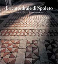 9788871793221: Cattedrale di Spoleto. Storia, arte, conservazione. Ediz. illustrata