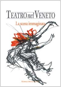 Imagen de archivo de Teatro nel Veneto. Vol.I:La scena immaginata a la venta por Einar & Bert Theaterbuchhandlung