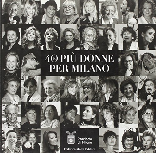 9788871794297: Quaranta e pi donne per Milano. Ediz. illustrata